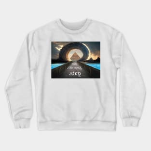 Take the next step Crewneck Sweatshirt